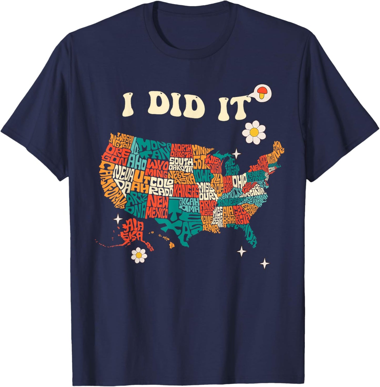 I did it, Visit All 50 States USA Map, Mission Accomplished T-Shirt - T-Shirt | Navy