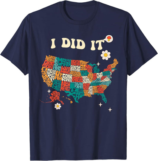 I did it, Visit All 50 States USA Map, Mission Accomplished T-Shirt - T-Shirt | Navy