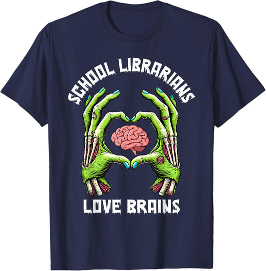 School Librarians Love Brains Zombie Hands Heart, Librarian T-Shirt - T-Shirt | Navy