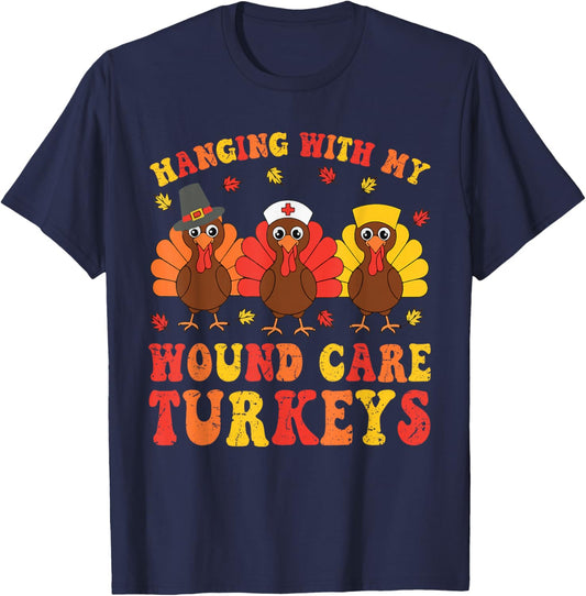 Funny Hanging With My Wound Care Thanksgiving Nurse T-Shirt - T-Shirt | Navy