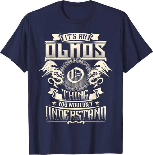 It's An OLMOS Thing You Wouldn't Understand Family Name T-Shirt - T-Shirt | Navy