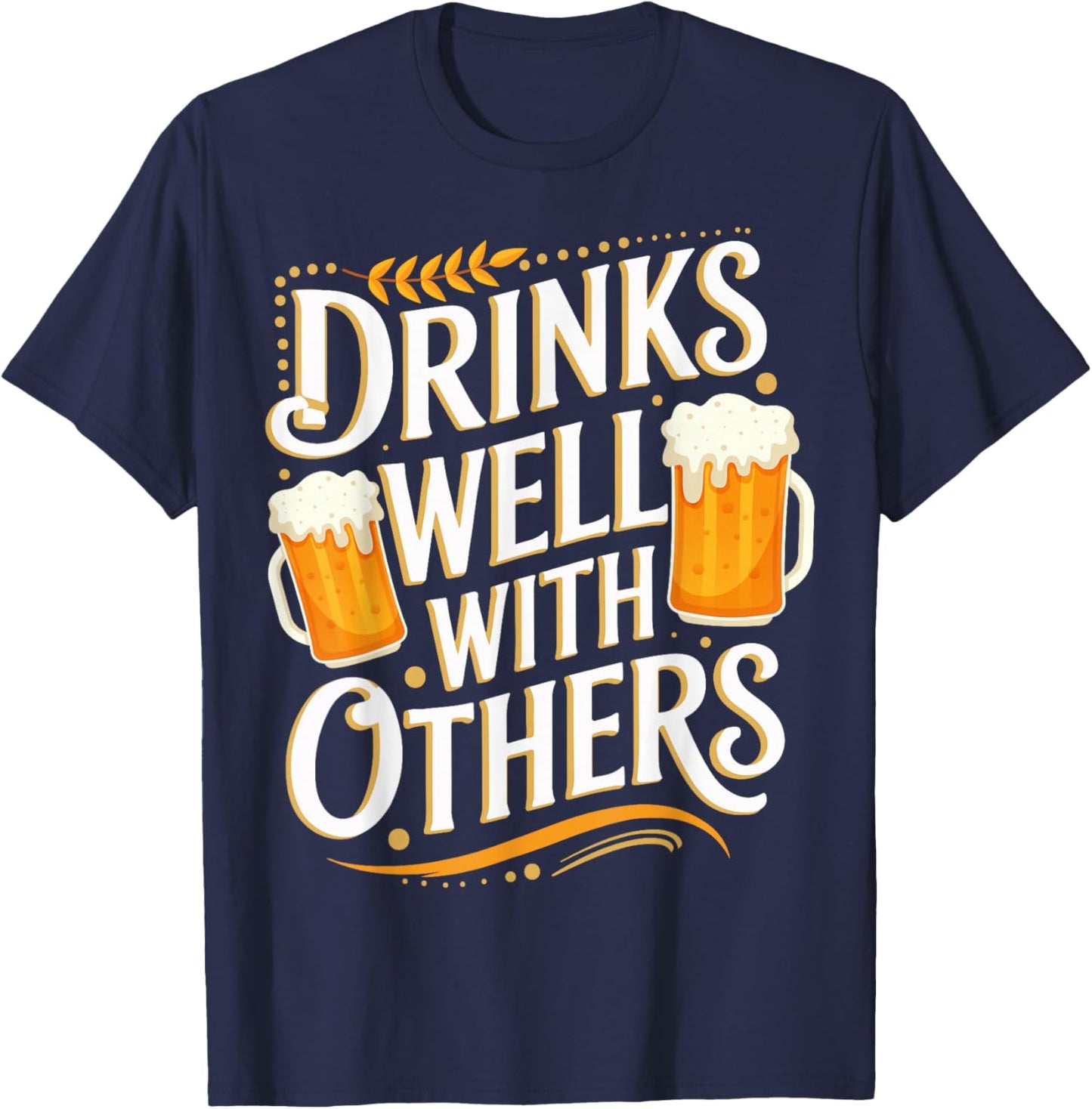 Drinks Well With Others T-Shirt - T-Shirt | Navy