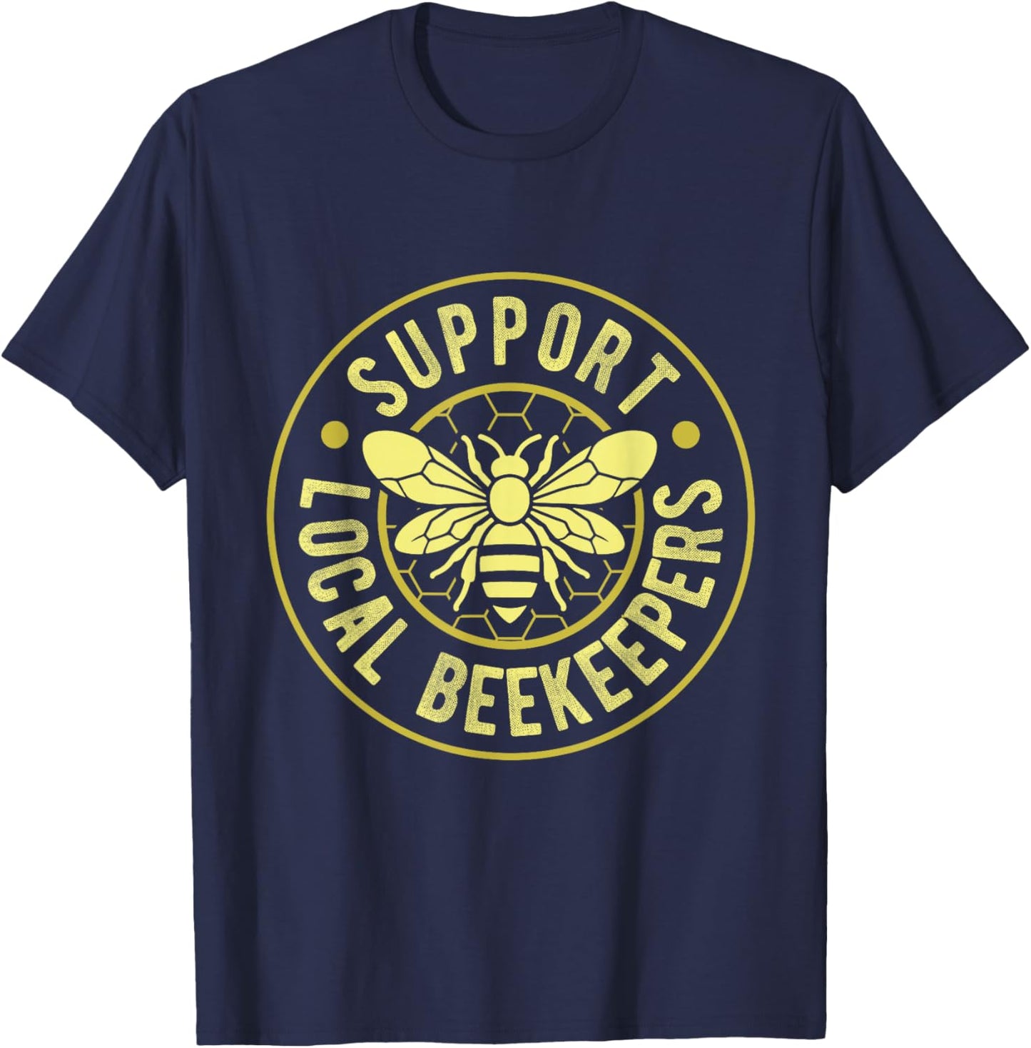 Support LOCAL BEEKEEPERS Beekeeper Support Bee lover T-Shirt - T-Shirt | Navy