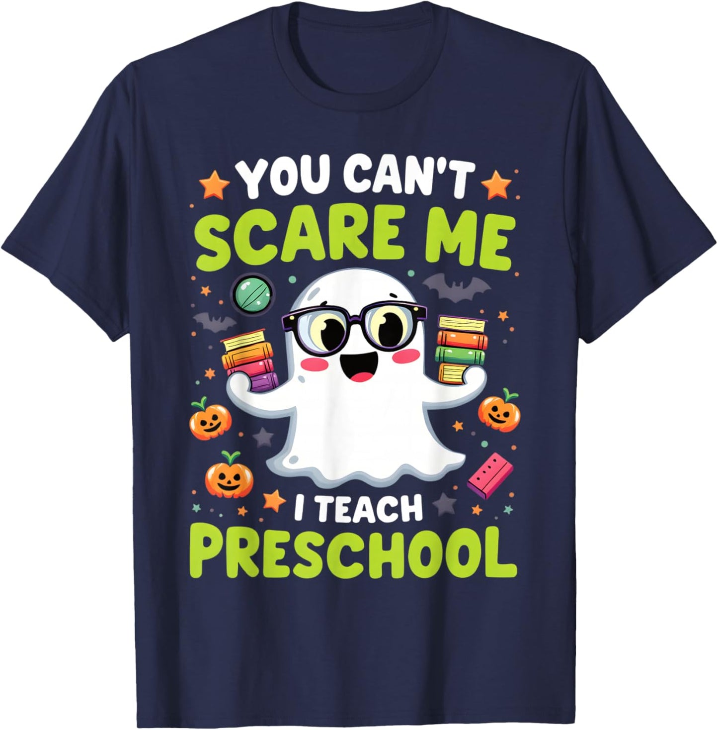 You Can't Scare Me I Teach Preschool Halloween T-Shirt - T-Shirt | Navy
