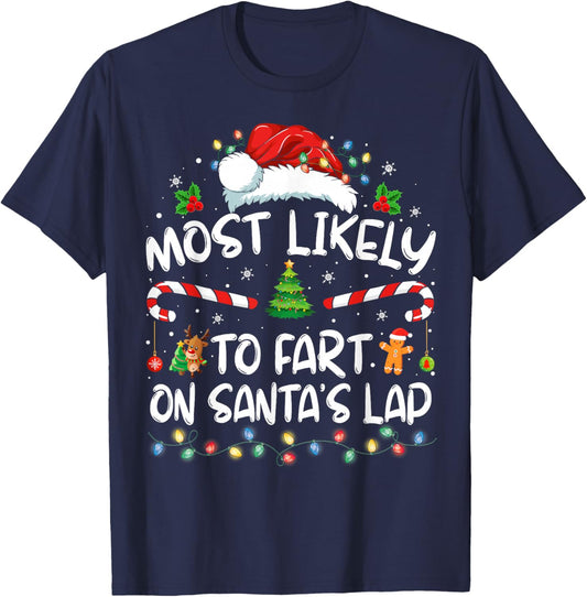 Most Likely To Fart On Santa's Lap Family Christmas Holiday T-Shirt - T-Shirt | Navy