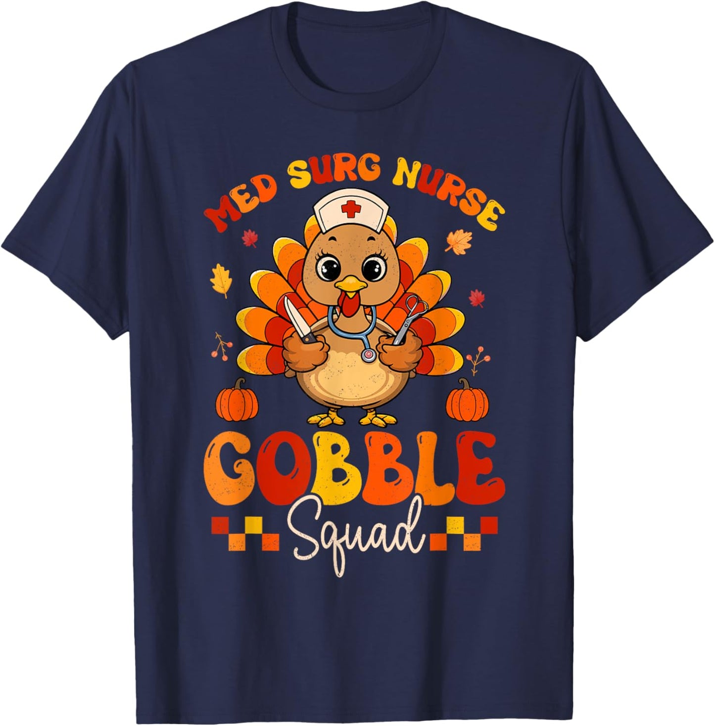 Med Surg Nurse Gobble Squad Turkey Stethoscope Thanksgiving T-Shirt - T-Shirt | Navy