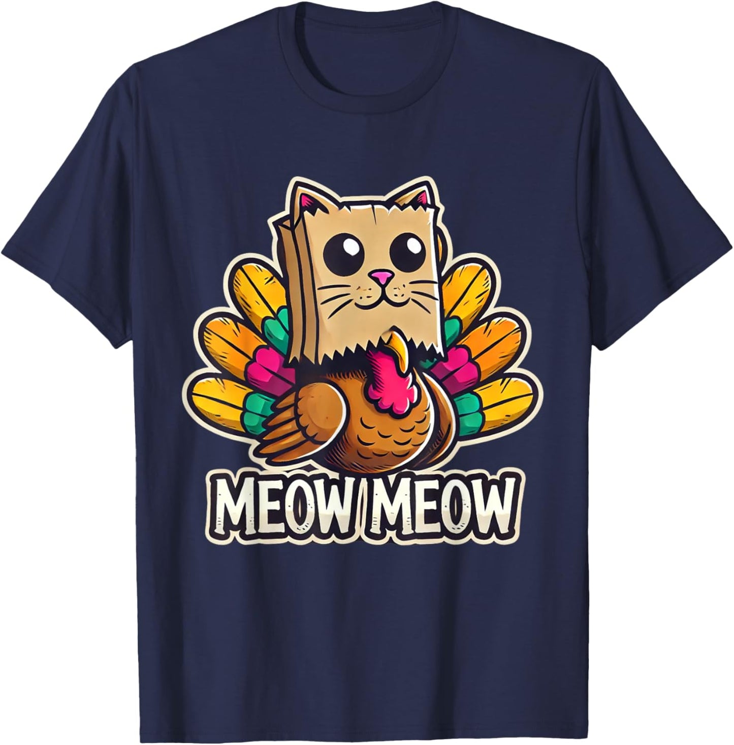 Thanksgiving Turkey Cat Meow Funny Men Women Thanksgiving T-Shirt - T-Shirt | Navy