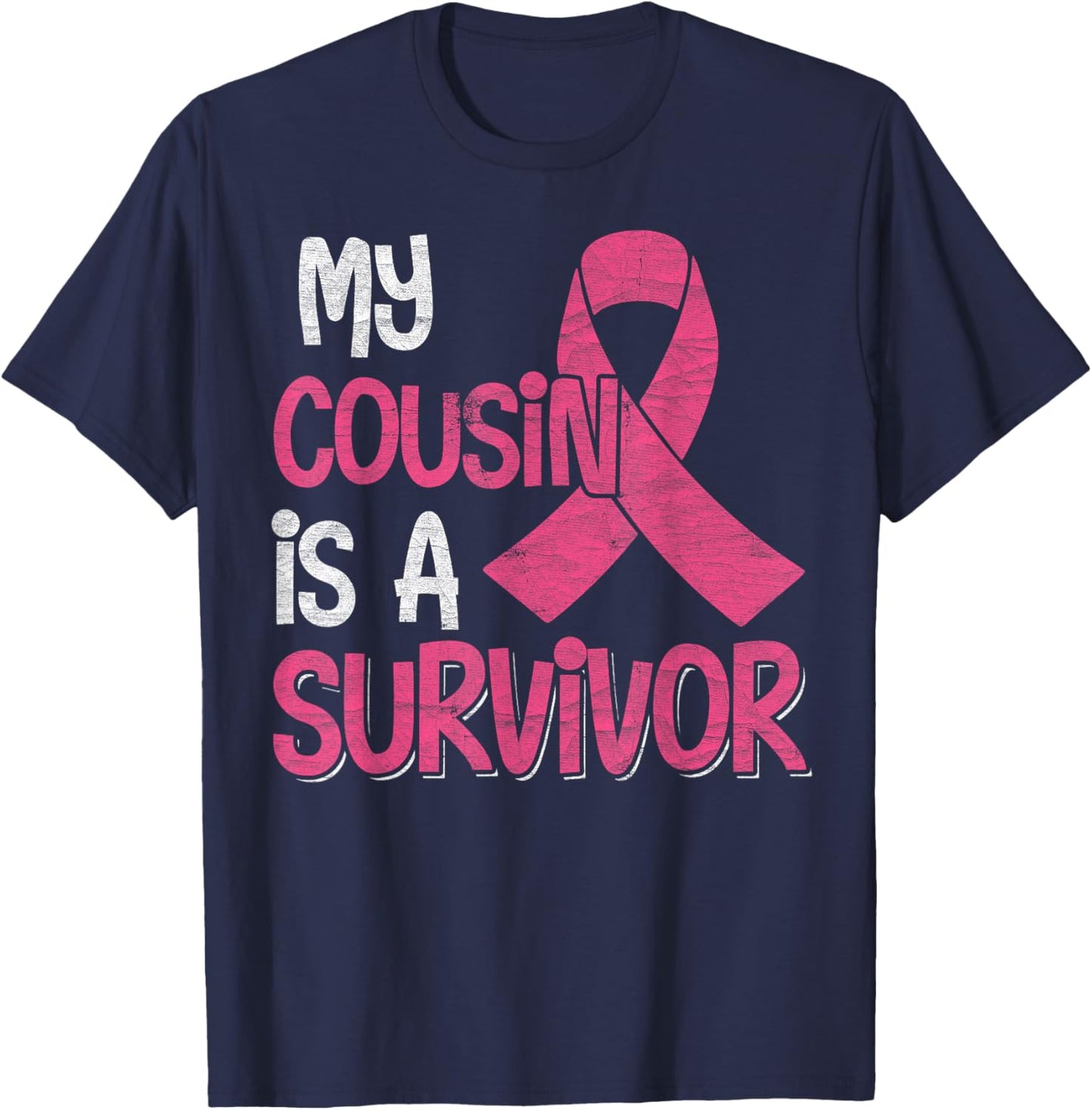 My Cousin Is A Survivor - Breast Cancer Support Squad T-Shirt - T-Shirt | Navy