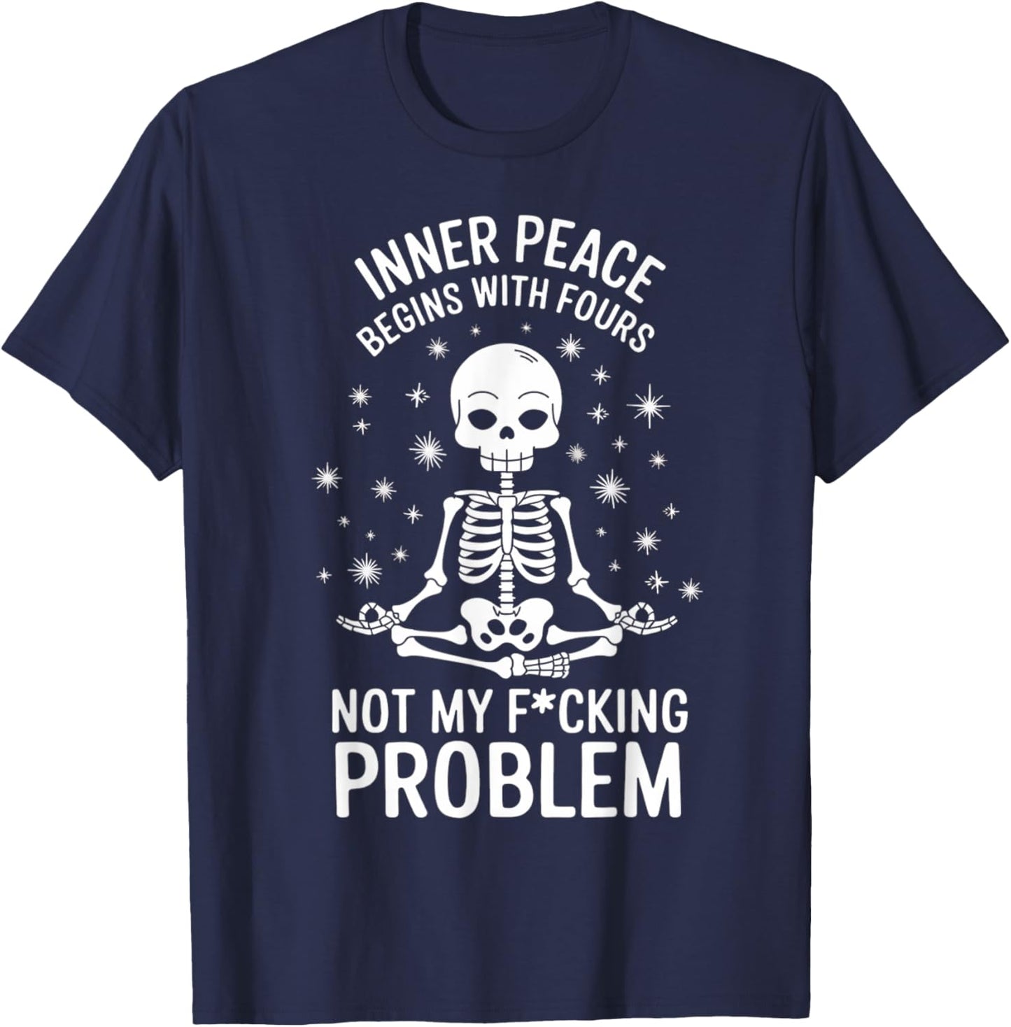 Peace Begins With Four Words Not My Fucking Problem T-Shirt - T-Shirt | Navy