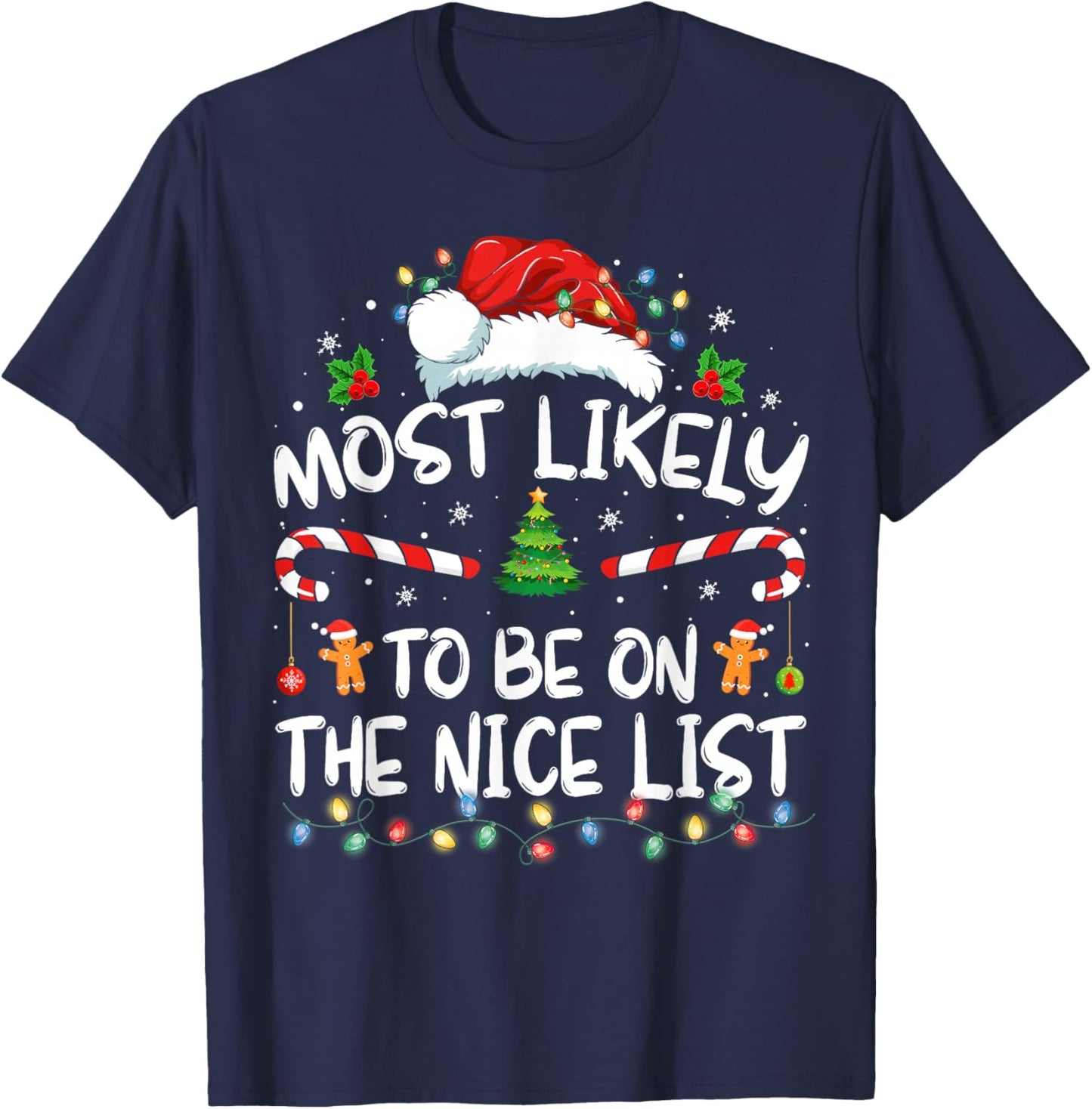 Most Likely To Be On The Nice List Funny Christmas Holiday T-Shirt - T-Shirt | Navy