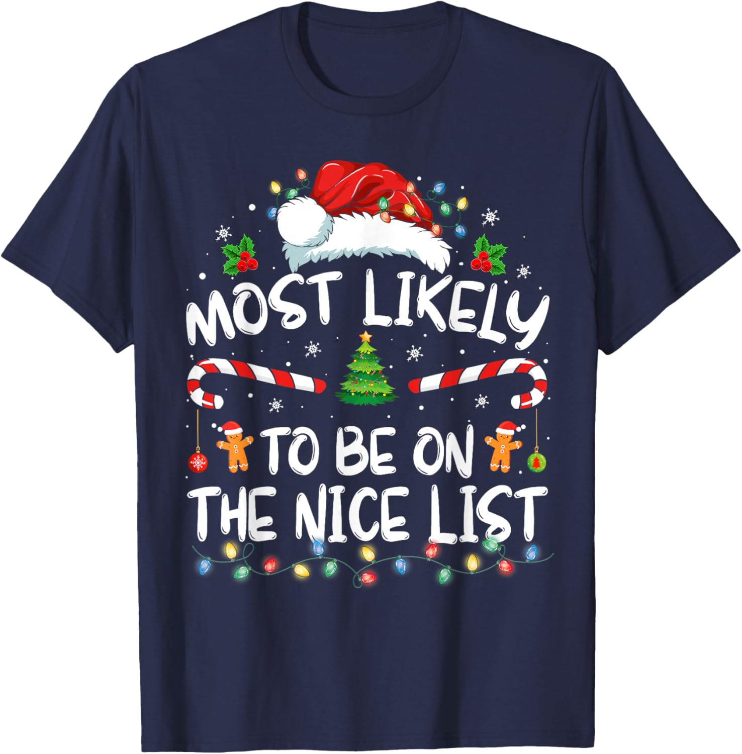 Most Likely To Be On The Nice List Funny Christmas Holiday T-Shirt - T-Shirt | Navy