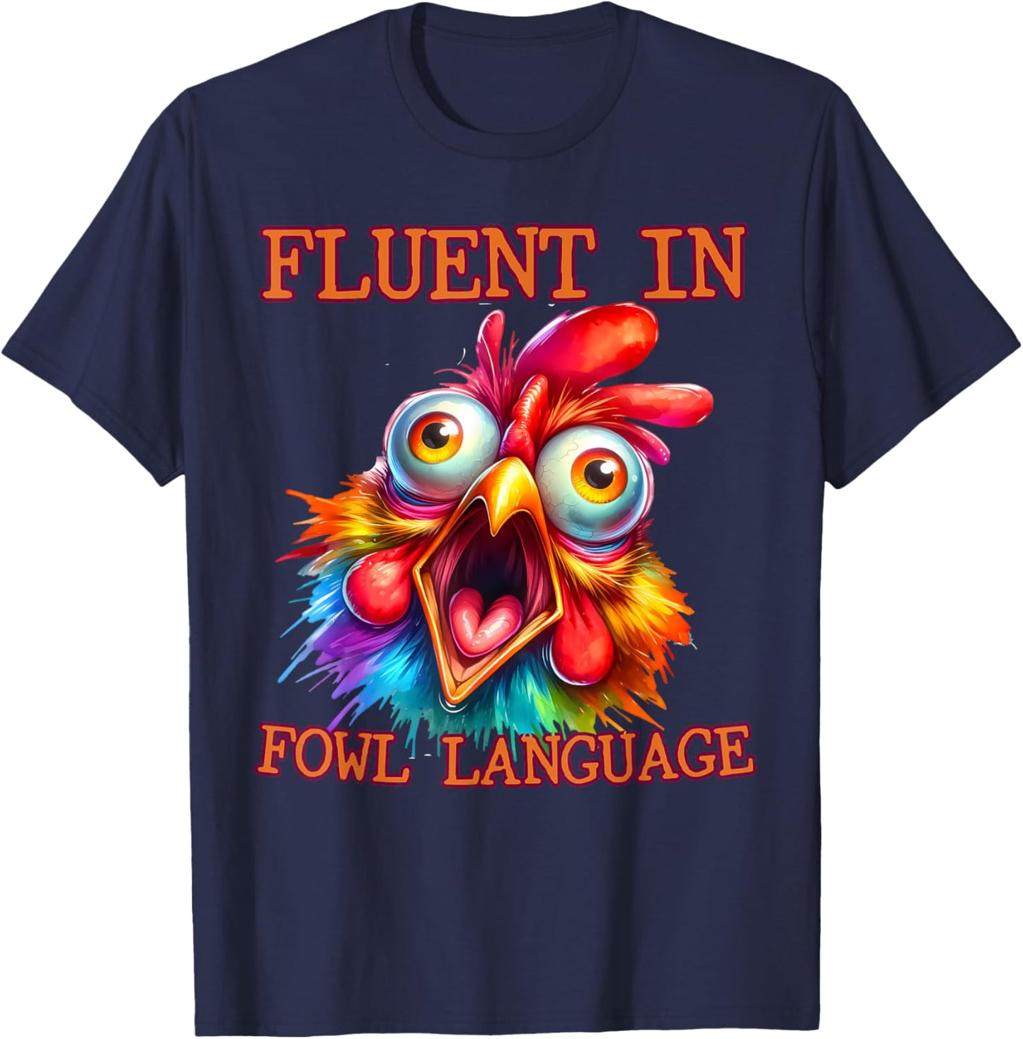 I'm Fluent In Fowl Language Funny Chicken lady T-Shirt - T-Shirt | Navy