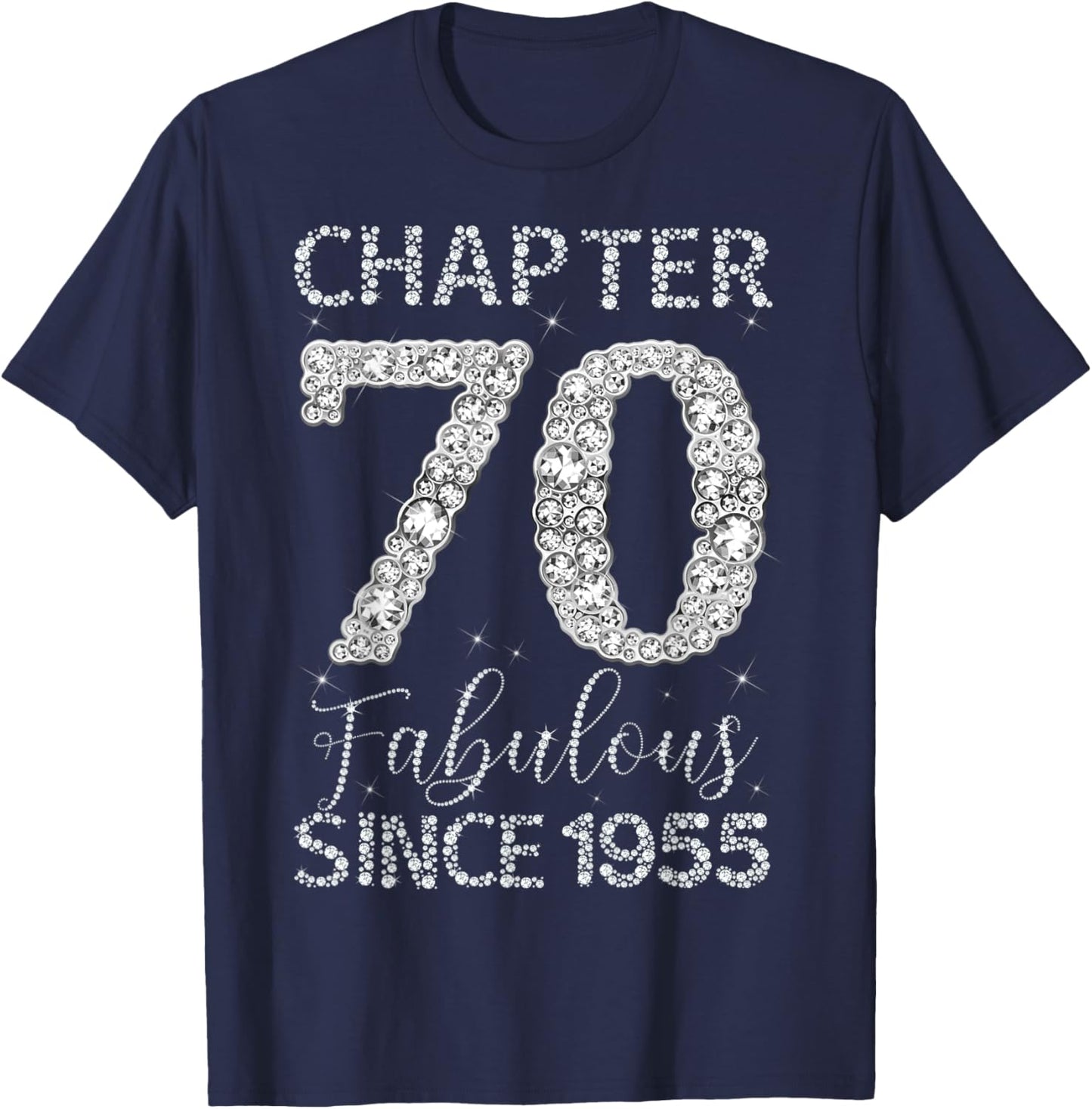 Chapter 70 Fabulous Since 1955 Happy 70Th Birthday Girl Lady T-Shirt - T-Shirt | Navy