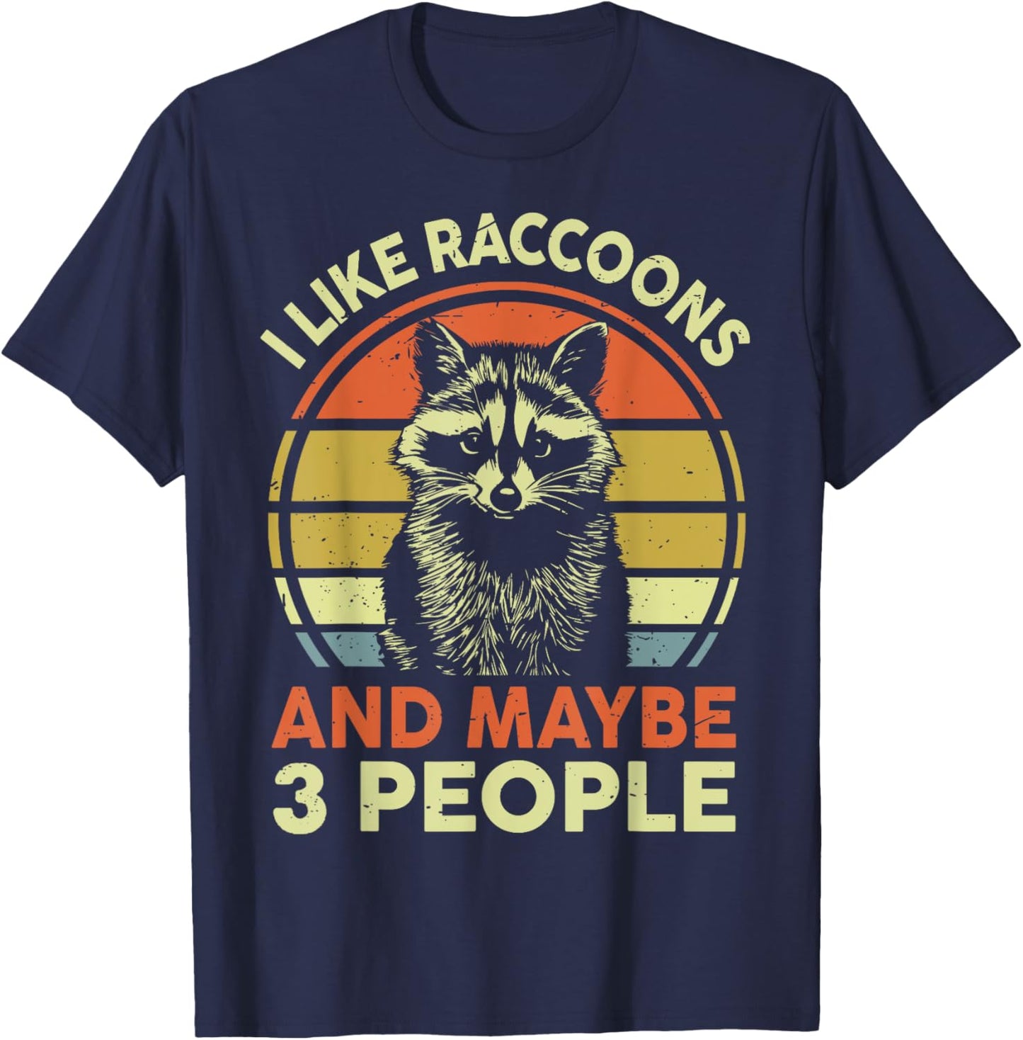 Kids I Like Raccoons & Maybe 3 People Men Women Funny Retro T-Shirt - T-Shirt | Navy