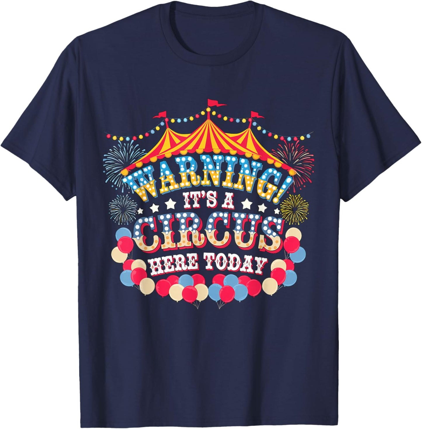 Warning it's a Circus here today Circus Staff Crew T-Shirt - T-Shirt | Navy