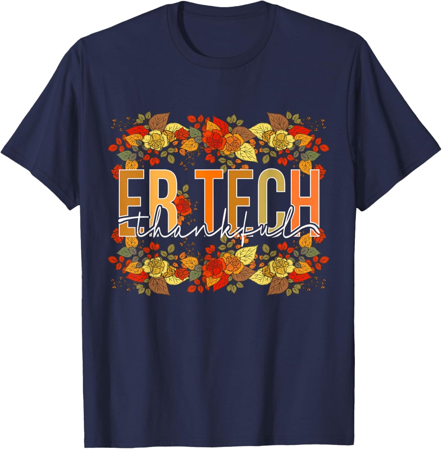 Thanksgiving Emergency Room Technician Floral Fall - Adult, Small, Black, Short Sleeve, Modern Floral Thanksgiving Design T-Shirt - T-Shirt | Navy