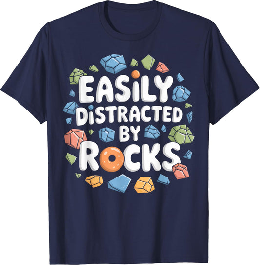 Easily Distracted By Rocks Rock Hound Rock Lovers Geologists T-Shirt - T-Shirt | Navy
