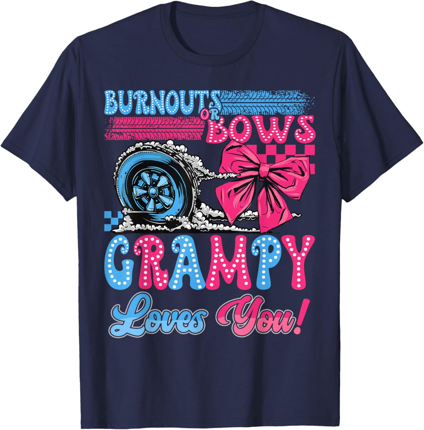 Burnouts or Bows Grampy Loves You Gender Reveal Party T-Shirt - T-Shirt | Navy