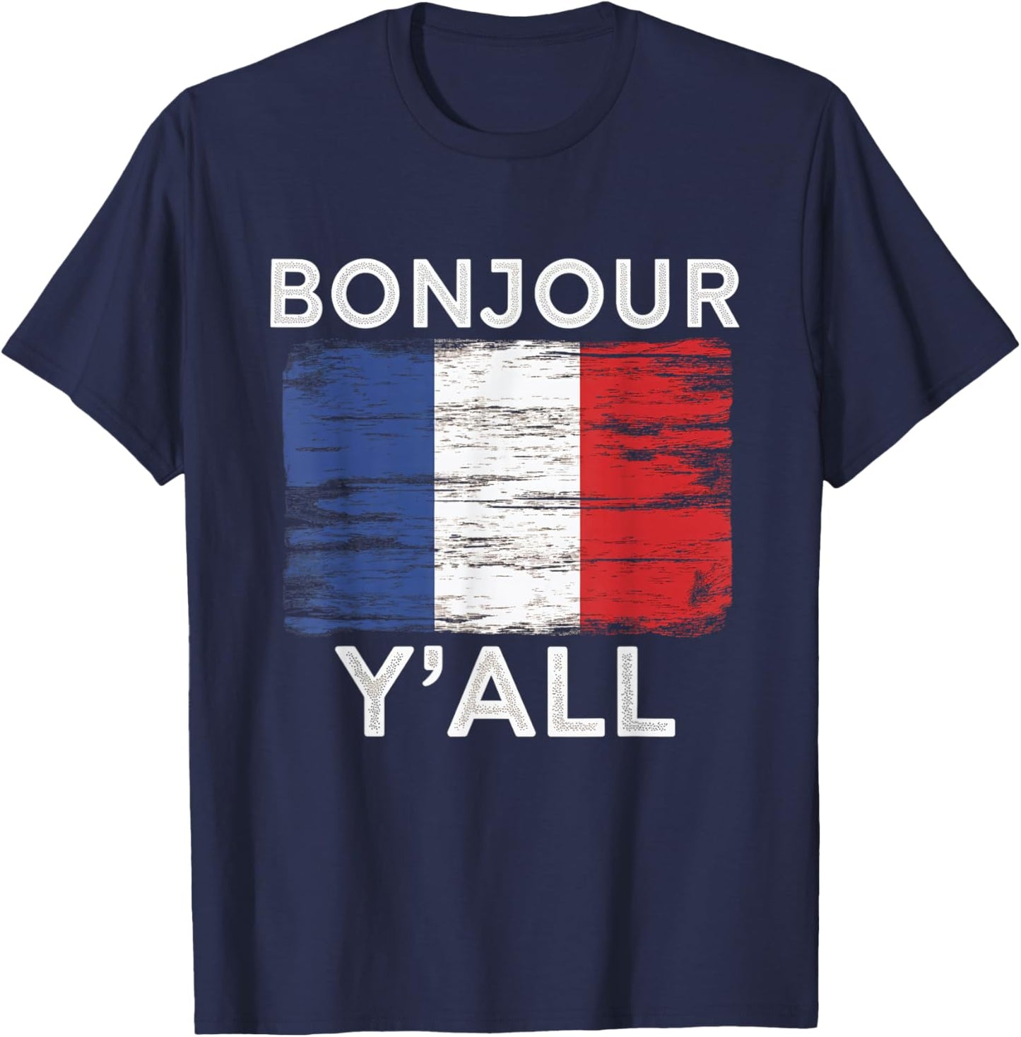Bonjour Y'All French Flag France Culture Greeting T-Shirt - T-Shirt | Navy
