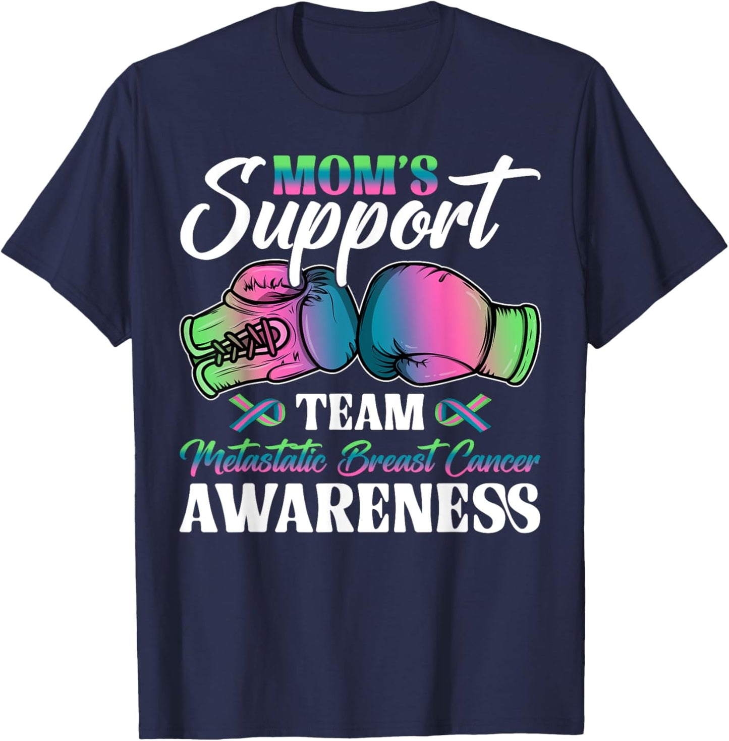 Mom's Support Team Metastatic Breast Cancer Awareness Day T-Shirt - T-Shirt | Navy