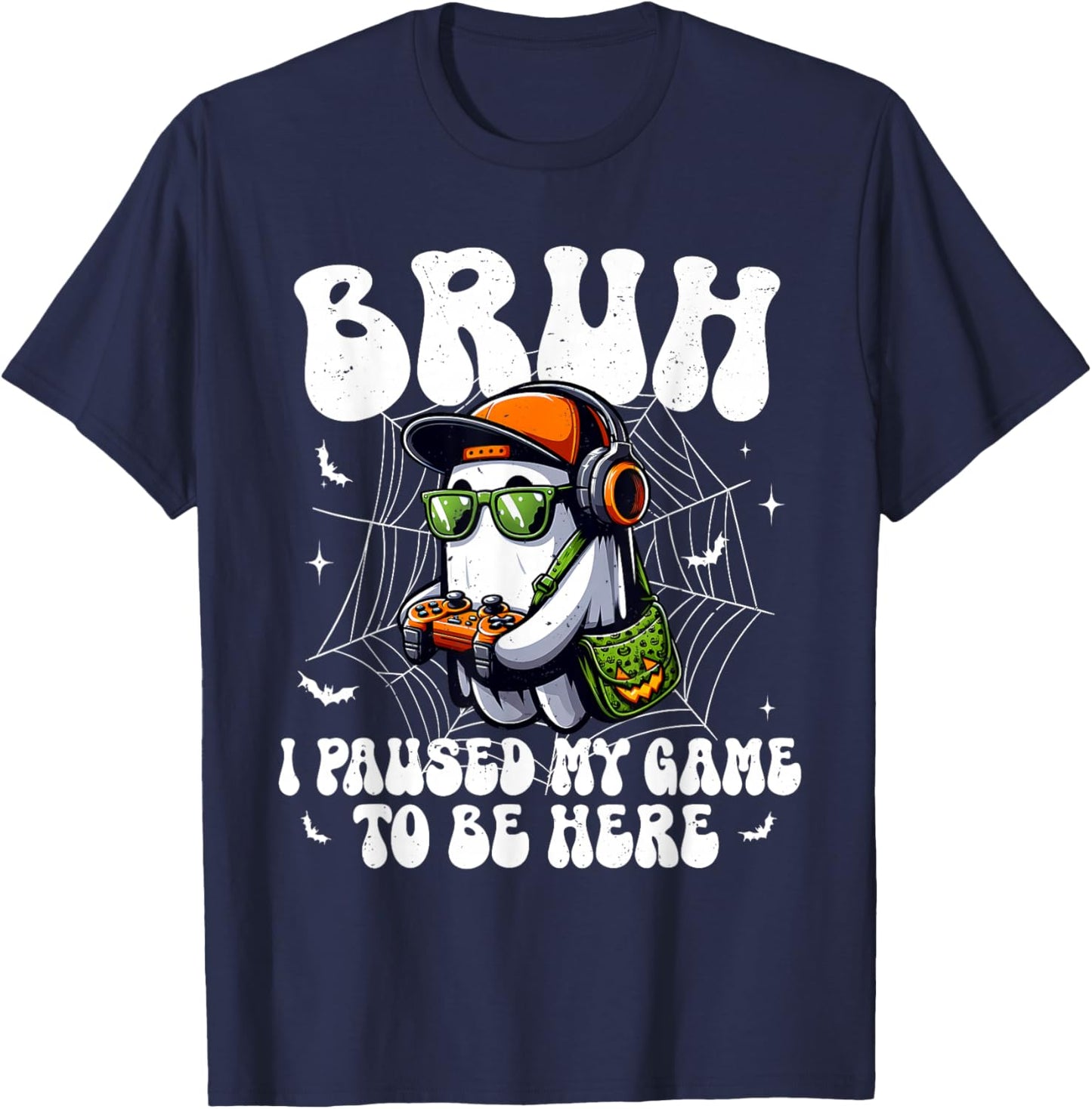 Bruh I Paused My Game To Be Here Funny Gaming Halloween T-Shirt - T-Shirt | Navy