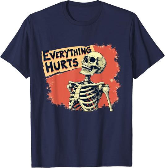 Everything Hurts Skeleton Vintage Funny Humor T-Shirt - T-Shirt | Navy
