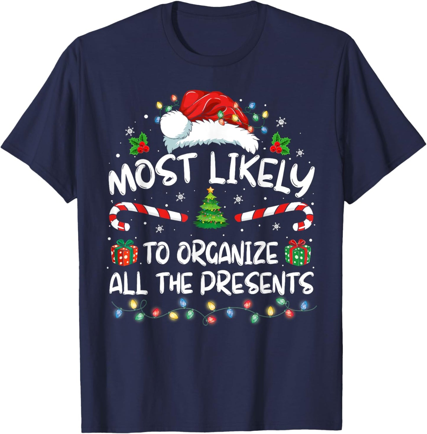 Most Likely To Organize All The Presents Family Christmas T-Shirt - T-Shirt | Navy