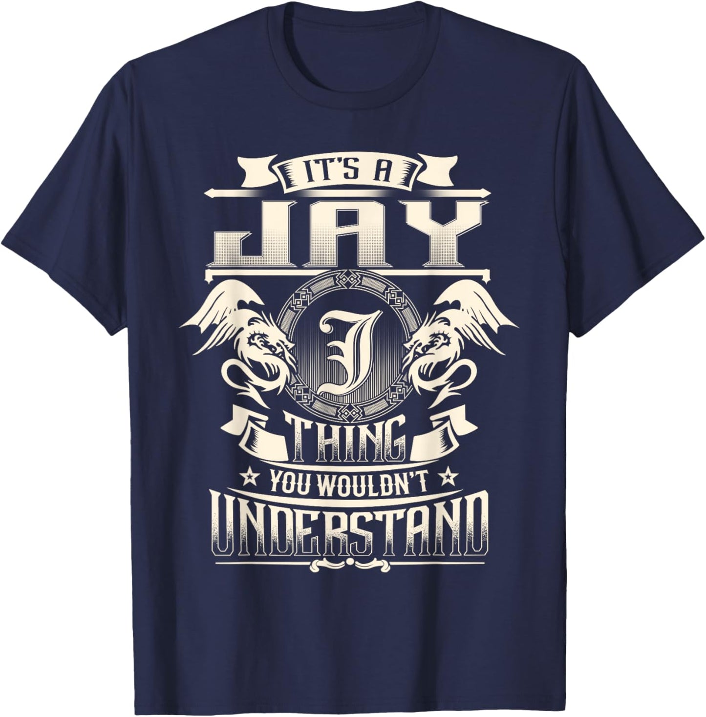 Vintage Classic JAY Family Apparels It's A JAY Thing You Wouldn't Understand Family Name T-Shirt - T-Shirt | Navy