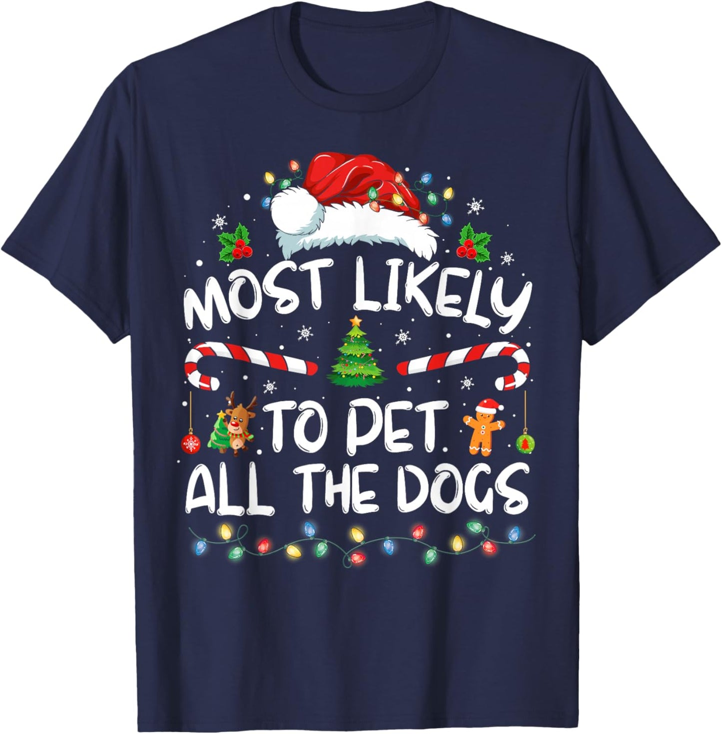 Most Likely To Pet All The Dogs Funny Christmas Dog Lovers T-Shirt - T-Shirt | Navy