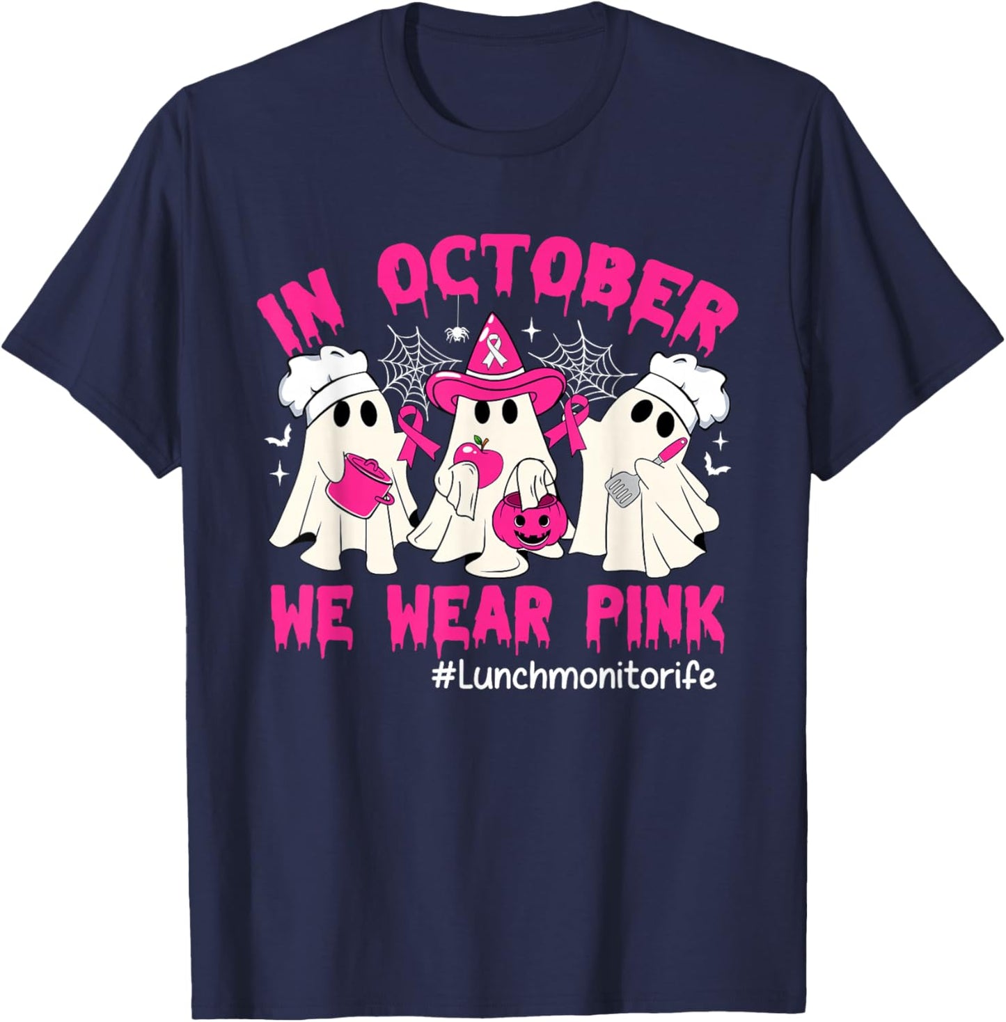 In October We Wear Pink Lunch Monitor Life Breast Cancer T-Shirt - T-Shirt | Navy