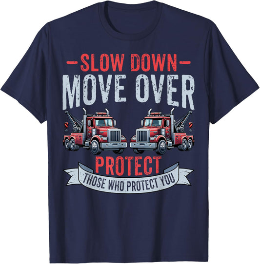 Slow Down Move Over - Tow Truck Towing Driver Gifts T-Shirt - T-Shirt | Navy