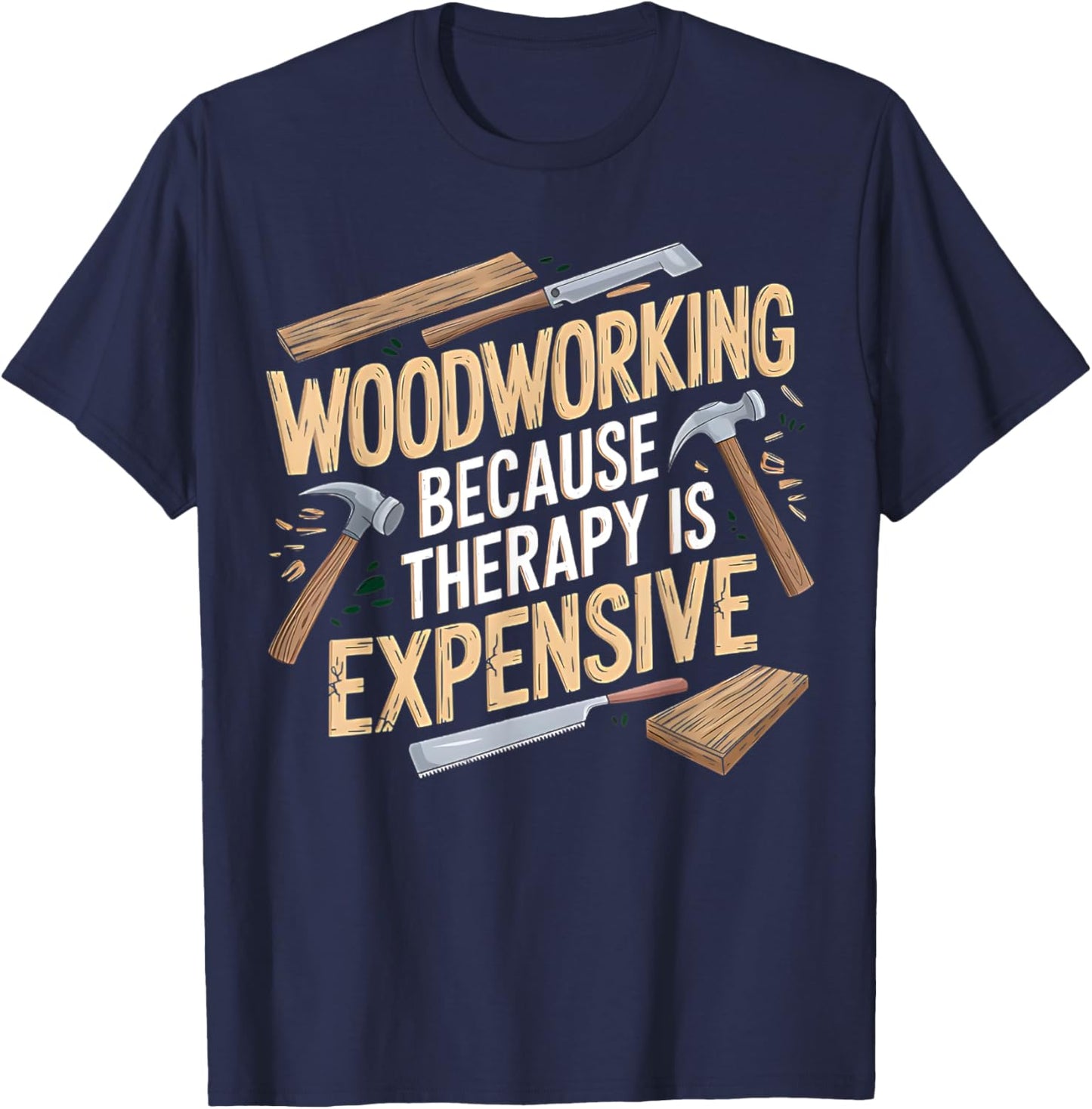 Men Woodworker Carpenter Funny Woodworking T-Shirt - T-Shirt | Navy