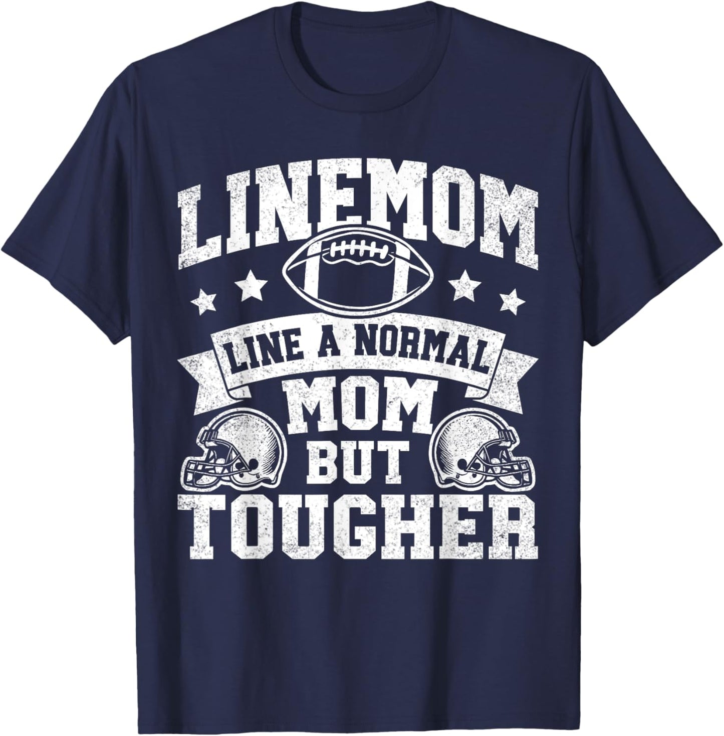 Linemom Like A Normal Mom But Tougher Football Mommy T-Shirt - T-Shirt | Navy