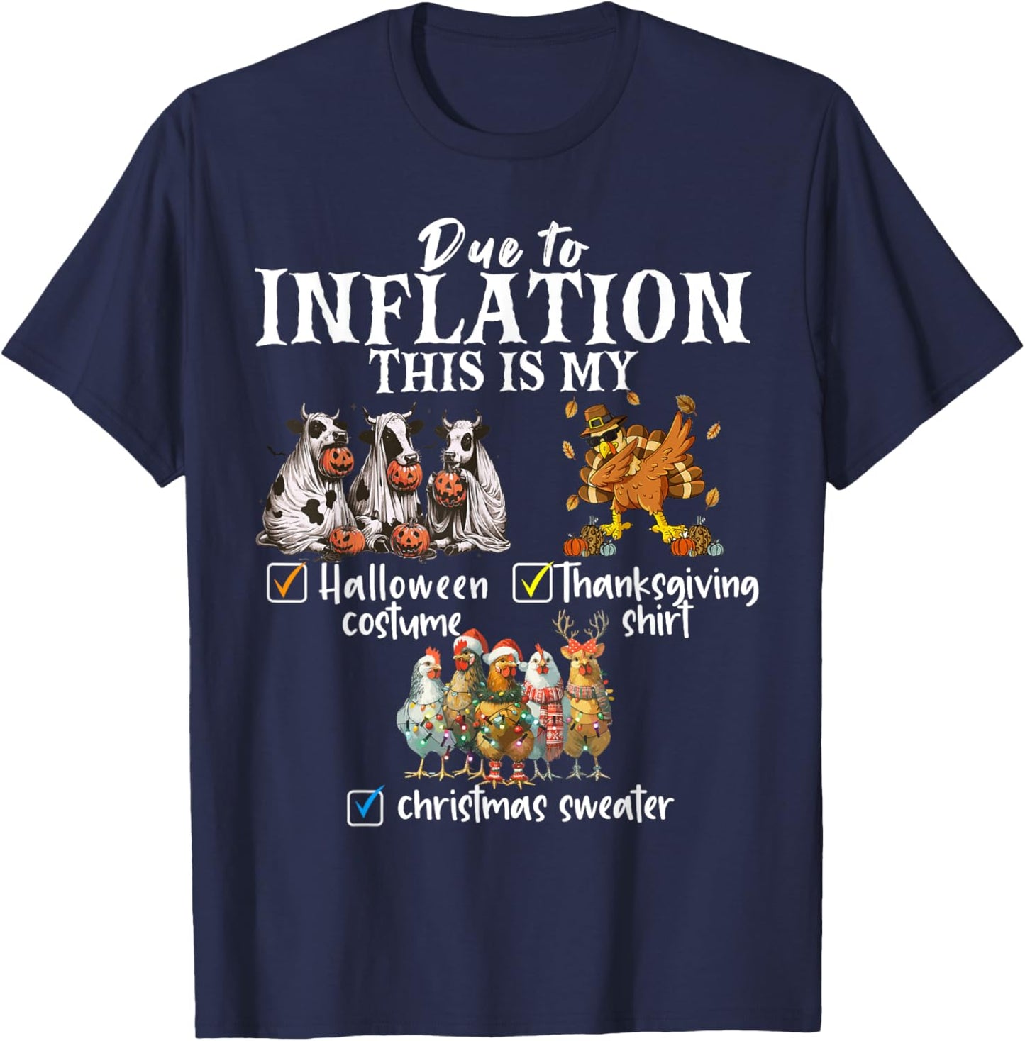 Due To Inflation This Is My Halloween Thanksgiving Xmas T-Shirt - T-Shirt | Navy