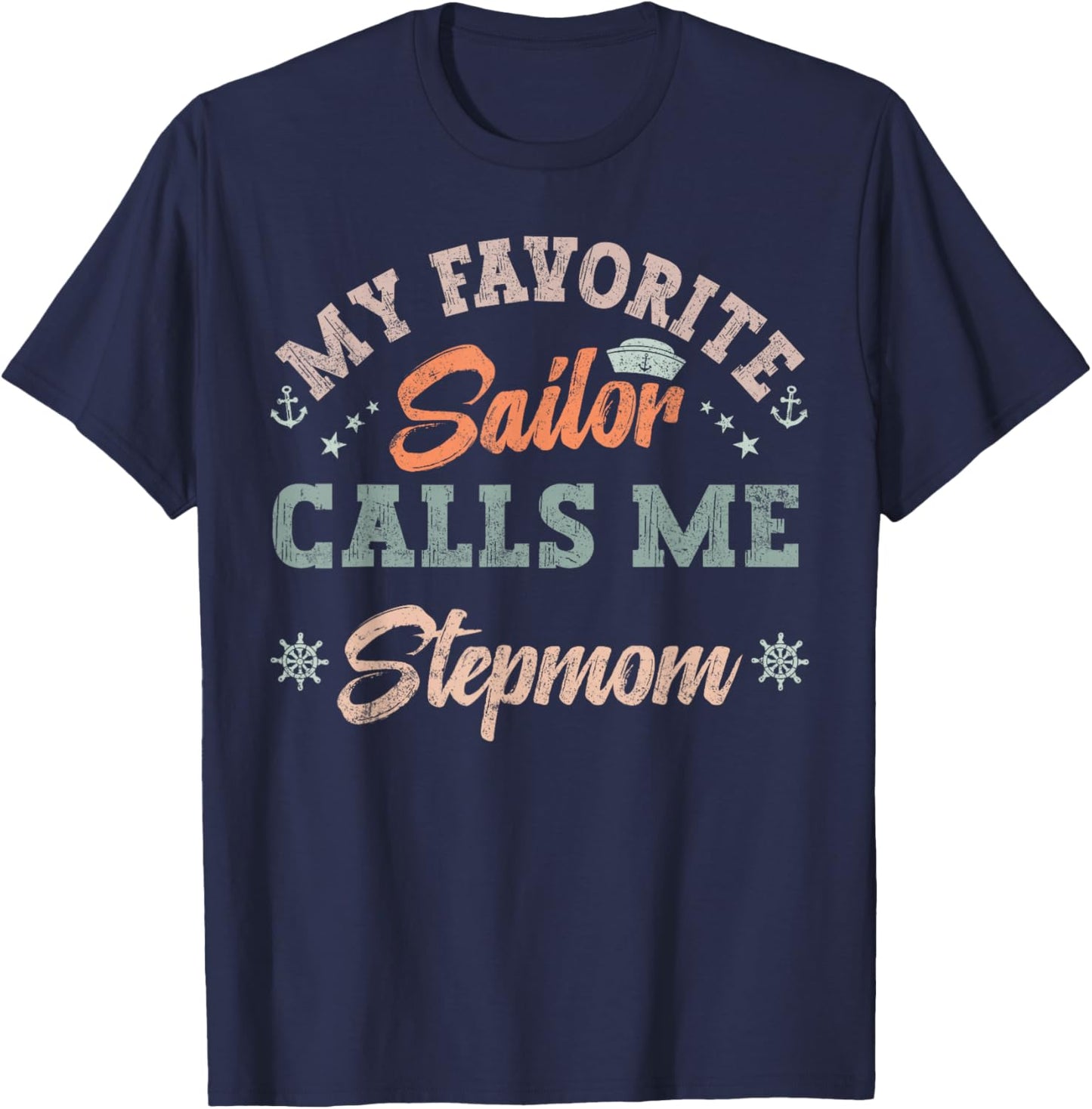 My Favorite Sailor Calls Me stepmom funny sailing mother T-Shirt - T-Shirt | Navy