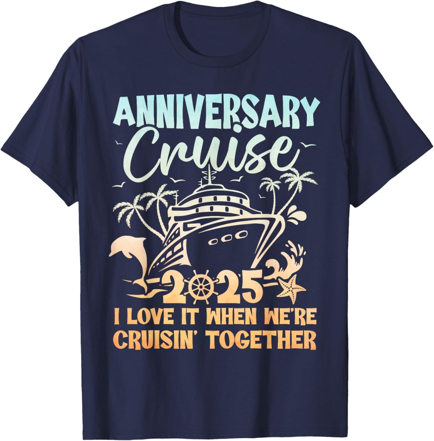 Anniversary Cruise 2025 Wedding Anniversary Husband Wife T-Shirt - T-Shirt | Navy