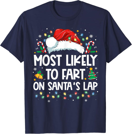 Most Likely To Fart On Santa's Lap Family Christmas Holiday T-Shirt - T-Shirt | Navy