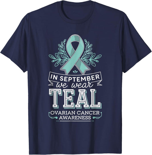 In September We Wear Teal Ovarian Cancer Awareness T-Shirt - T-Shirt | Navy