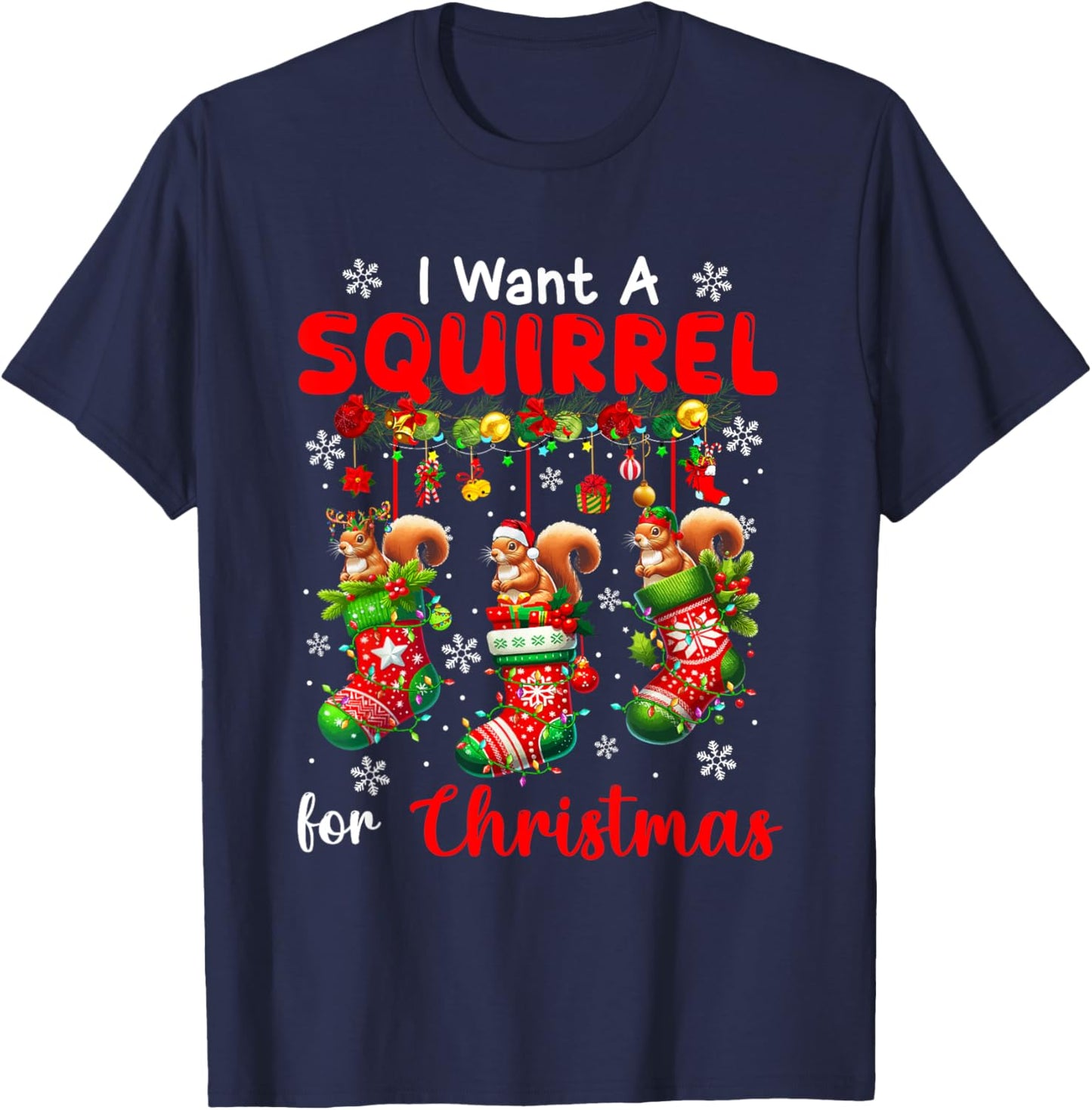 I Want A Squirrel For Christmas Three Santa Rodents In Socks T-Shirt - T-Shirt | Navy