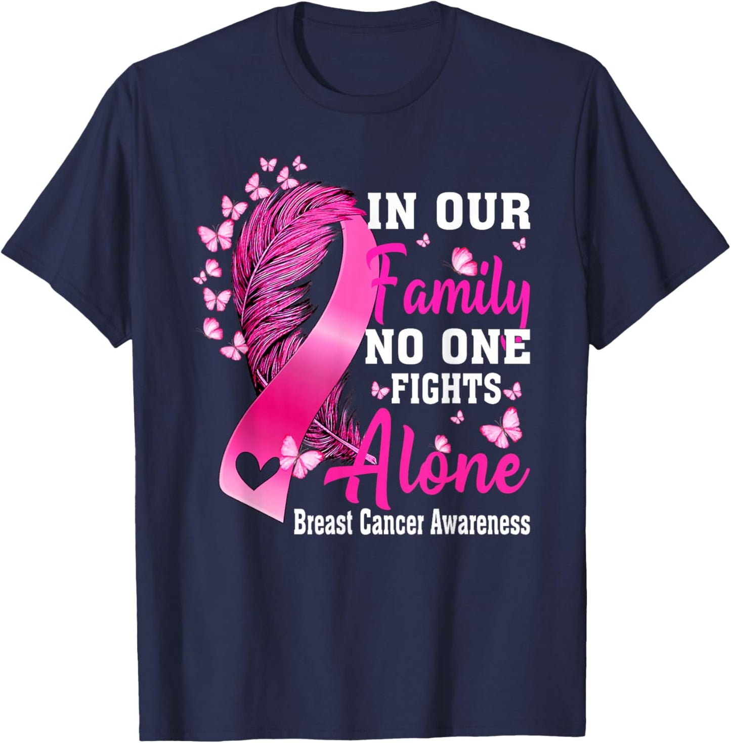 In Our Family No One Fight Alone Breast Cancer Awareness T-Shirt - T-Shirt | Navy