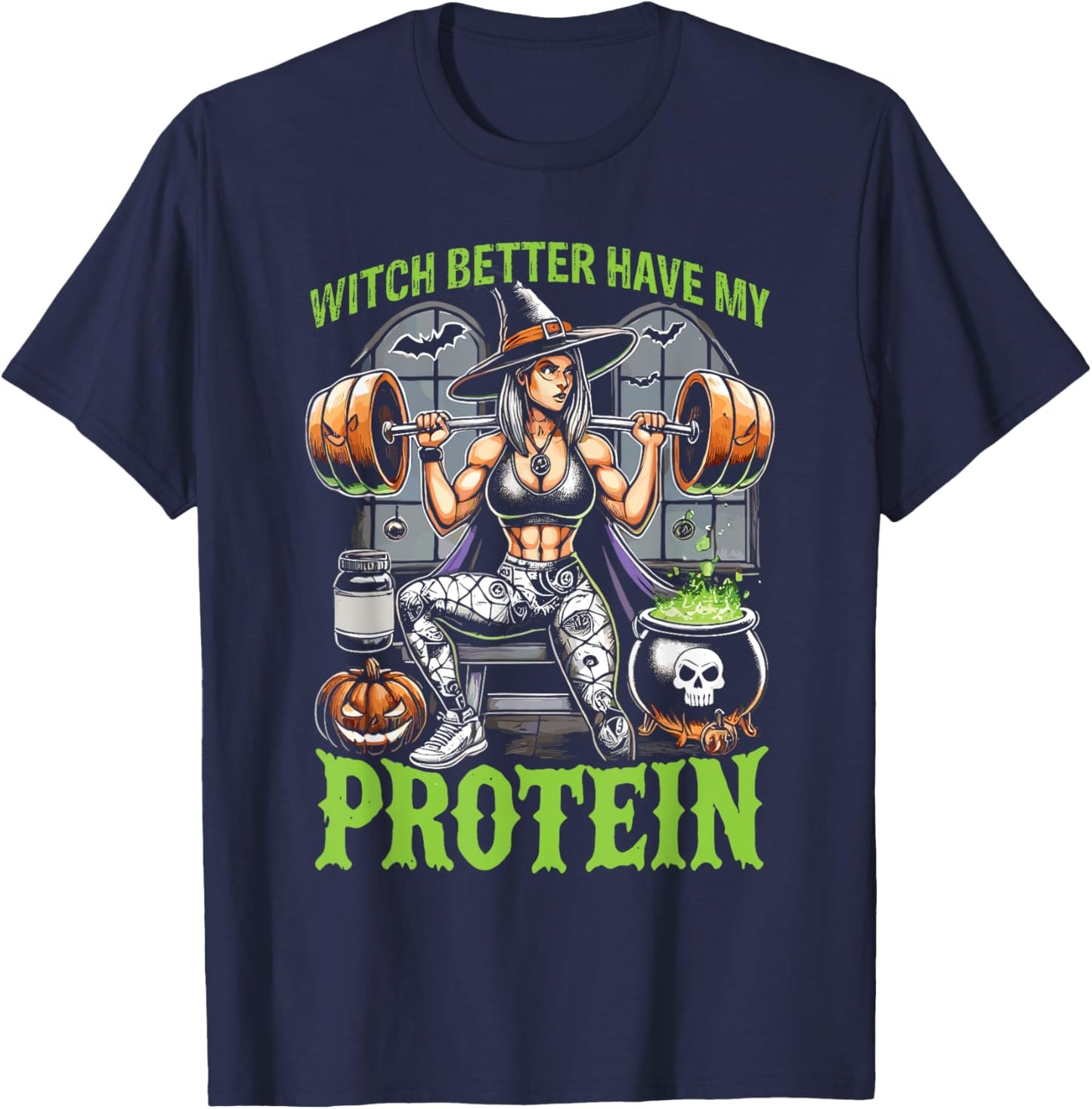 Ghost Gym Halloween Workout Witch Better Have My Protein T-Shirt - T-Shirt | Navy