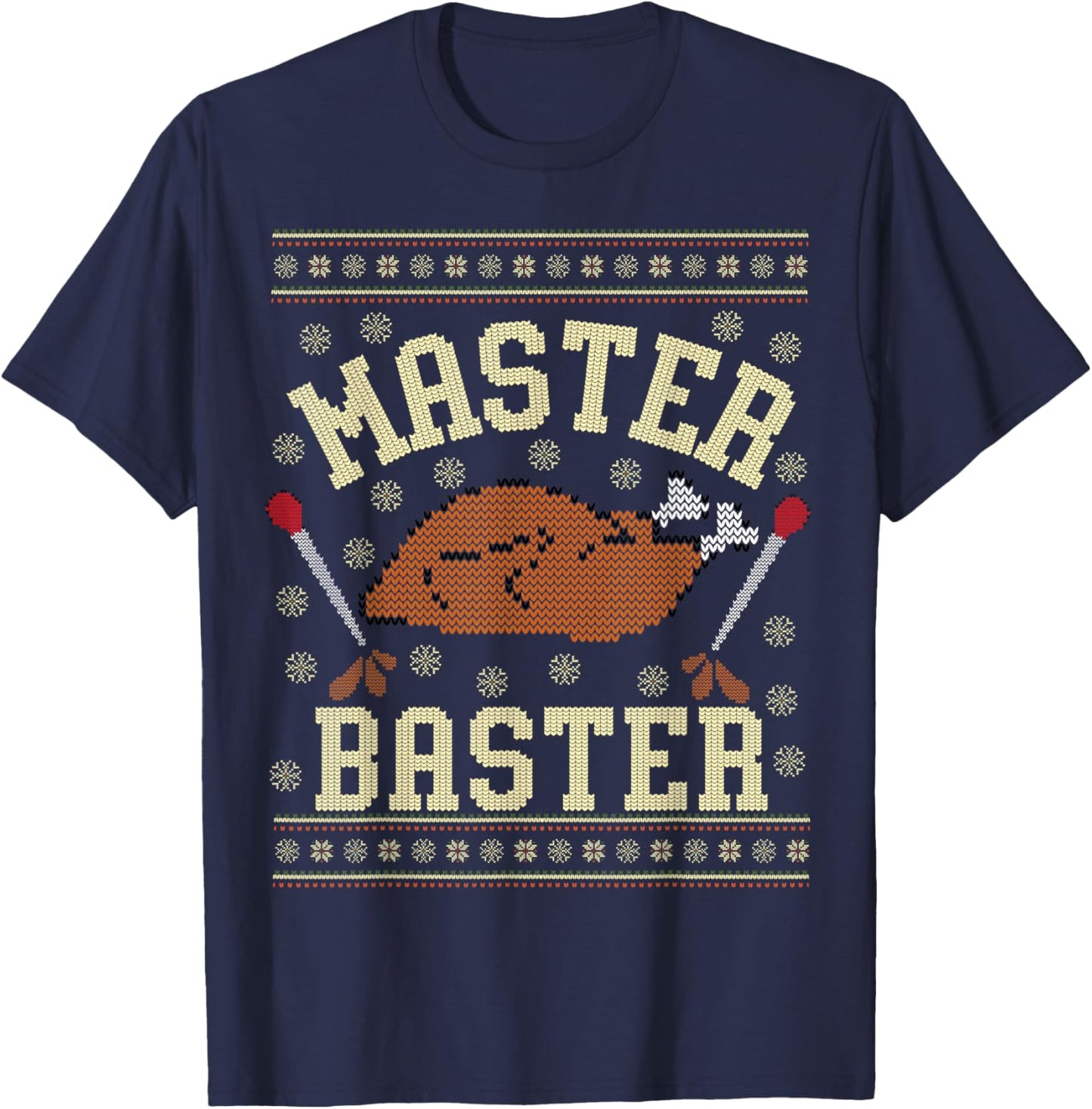 Master Baster Ugly Thanksgiving Sweater Dirty Inappropriate T-Shirt - T-Shirt | Navy