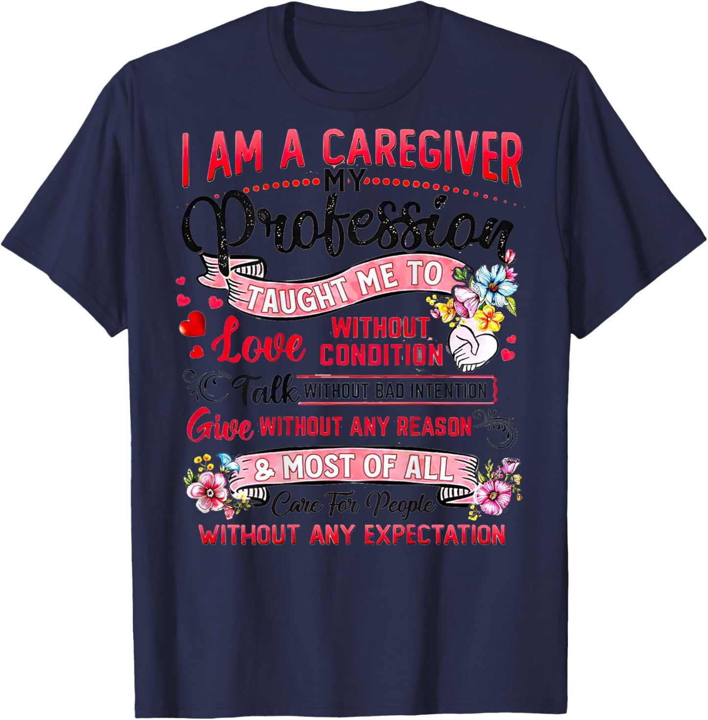 I Am A Caregiver My Profession Taught Me To Love T-Shirt - T-Shirt | Navy