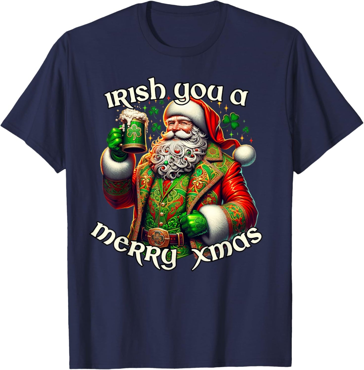 Irish You a Merry Xmas Santa Claus Fun Irish Holiday T-Shirt - T-Shirt | Navy