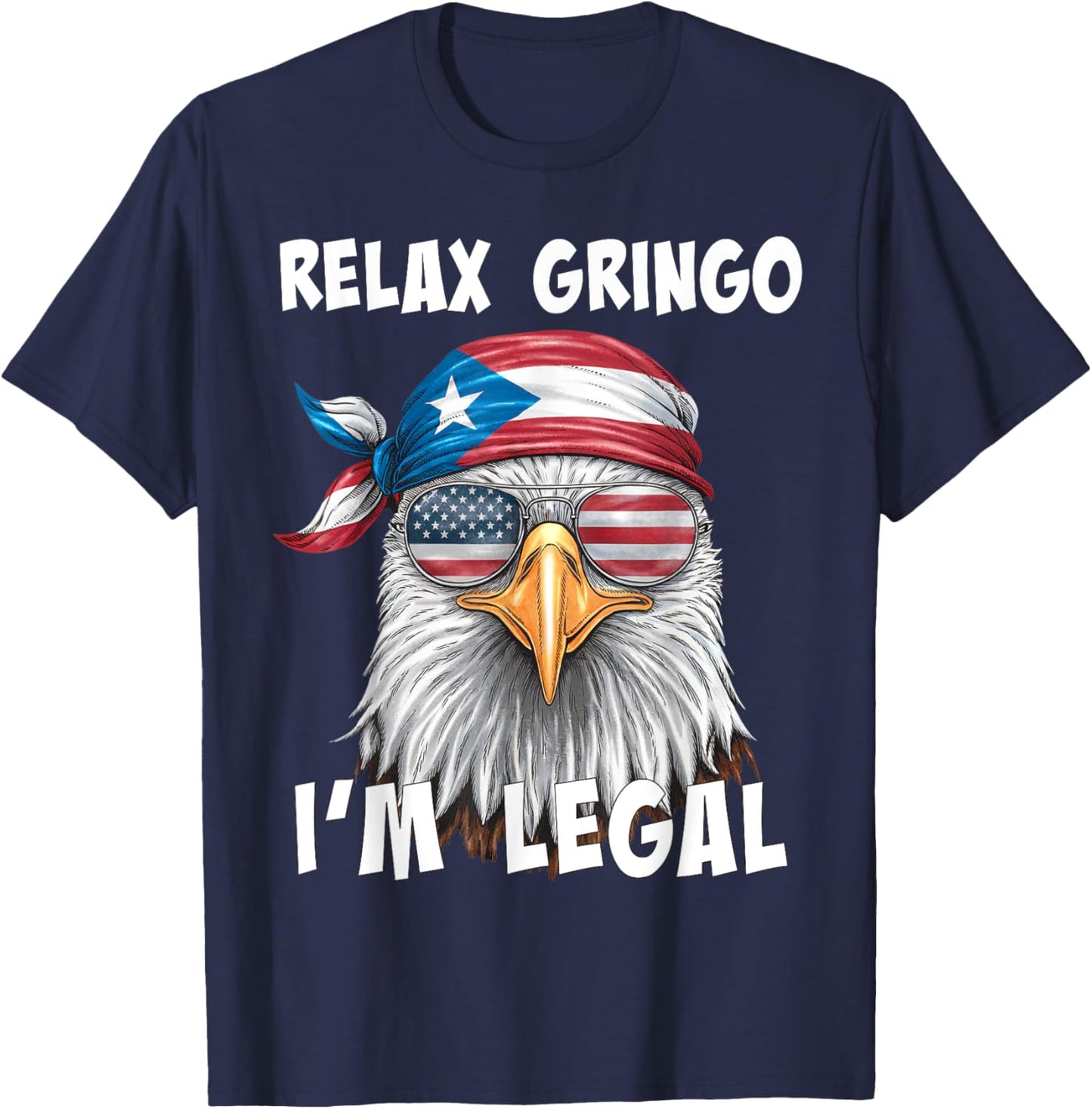Relax Gringo I'm Legal - Funny Puerto Rican Immigrant T-Shirt - T-Shirt | Navy