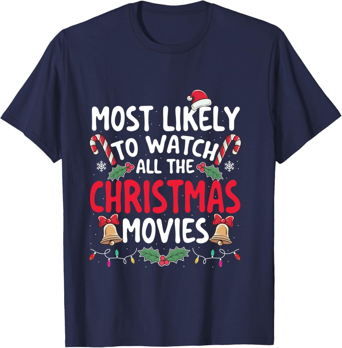 Most Likely To Watch All The Christmas Movies - Xmas Pajamas T-Shirt - T-Shirt | Navy