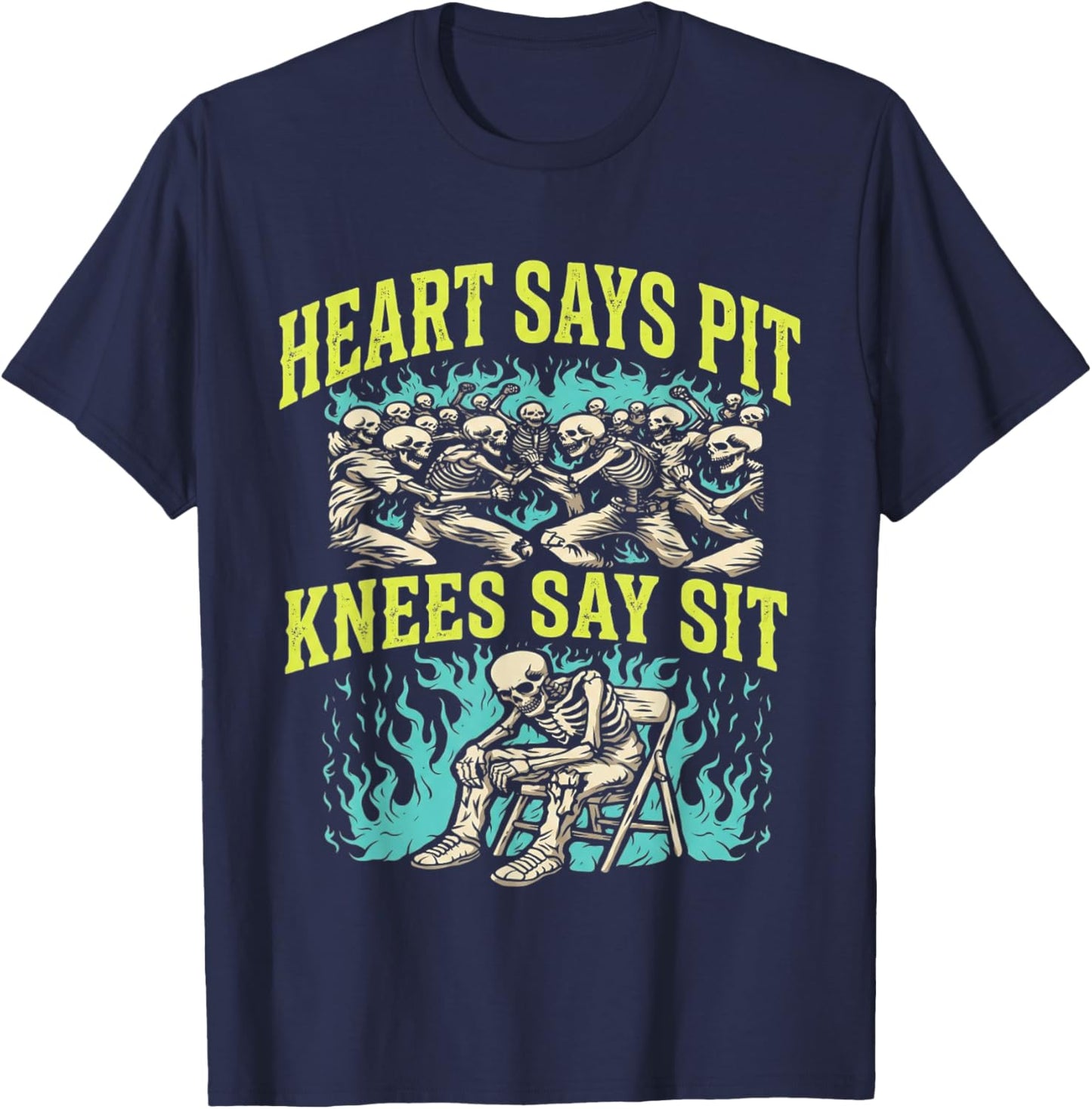 Heart Says Pit Knees Say Sit Skeleton Funny T-Shirt T-Shirt - T-Shirt | Navy
