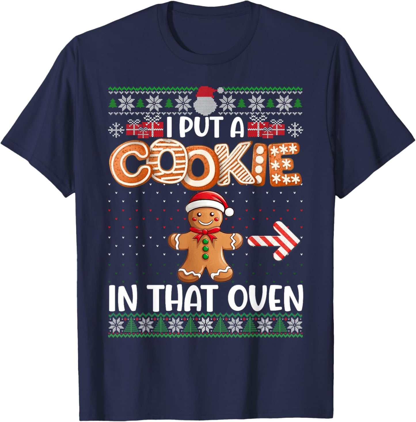 Funny I Put Cookie In That Oven Matching Couple Ugly Sweater T-Shirt - T-Shirt | Navy