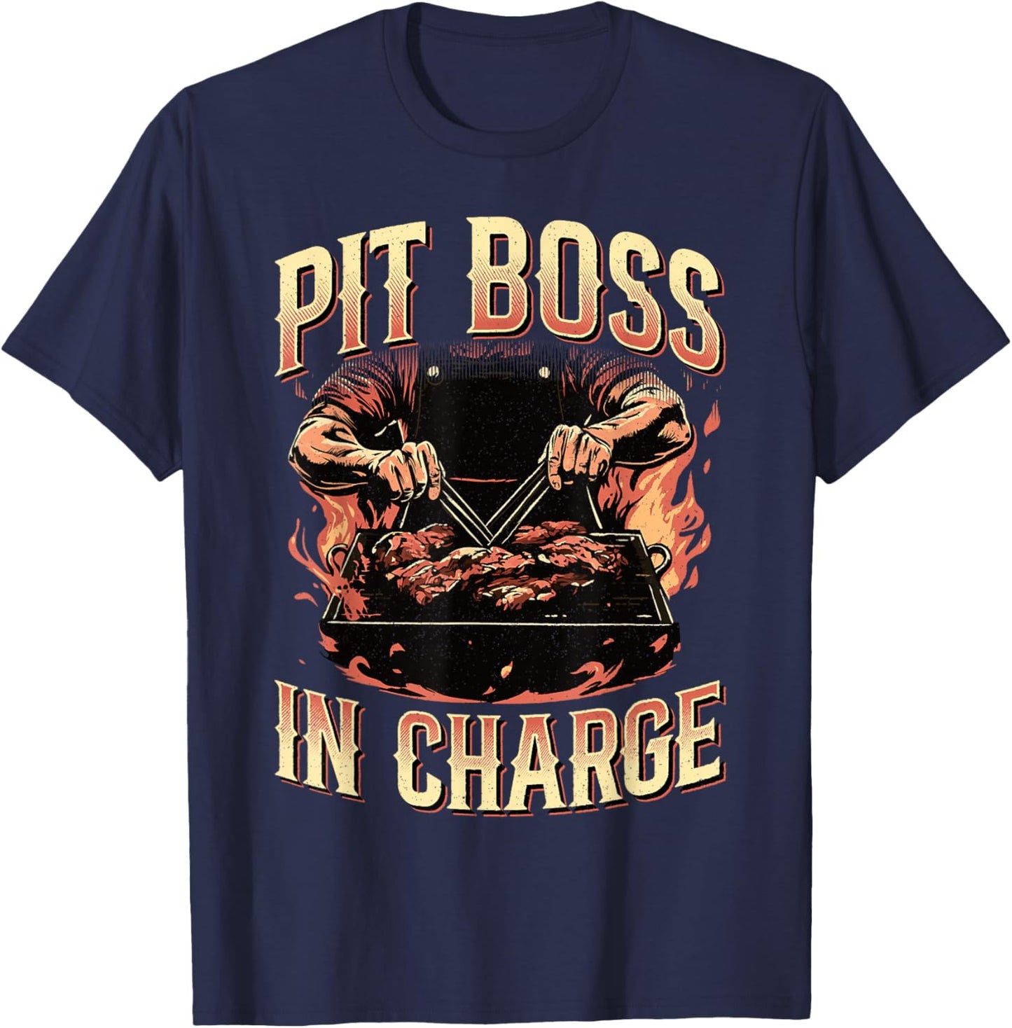 Pit Boss In Charge BBQ Grill Masters Pitmaster Meat Smoker T-Shirt - T-Shirt | Navy