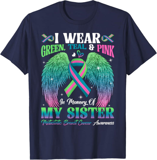 Green Teal Pink In Memory Of My Sister Metastatic Breast Can T-Shirt - T-Shirt | Navy